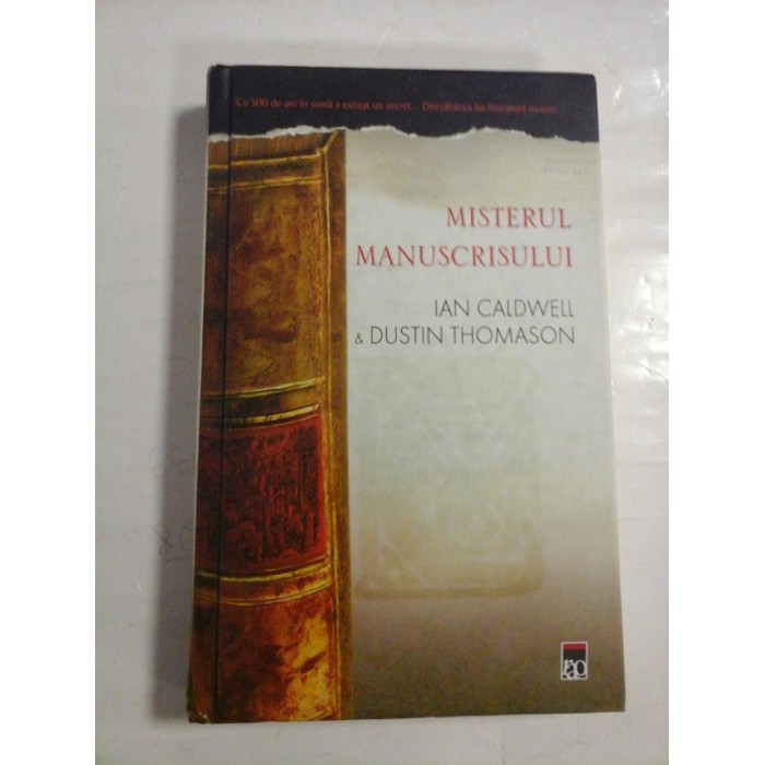 MISTERUL MANUSCRISULUI (roman) - Ian CALDWELL * Dustin THOMASON MISTERUL MANUSCRISULUI (roman) - Ian CALDWELL * Dustin THOMASON